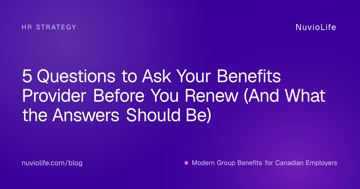 5 Questions to Ask Your Benefits Provider Before You Renew (And What the Answers Should Be)