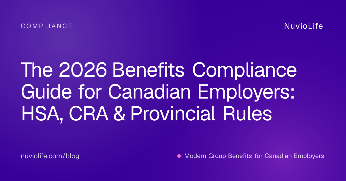 The 2026 Benefits Compliance Guide for Canadian Employers: HSA, CRA & Provincial Rules