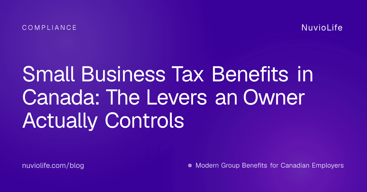 Small Business Tax Benefits in Canada: The Levers an Owner Actually Controls