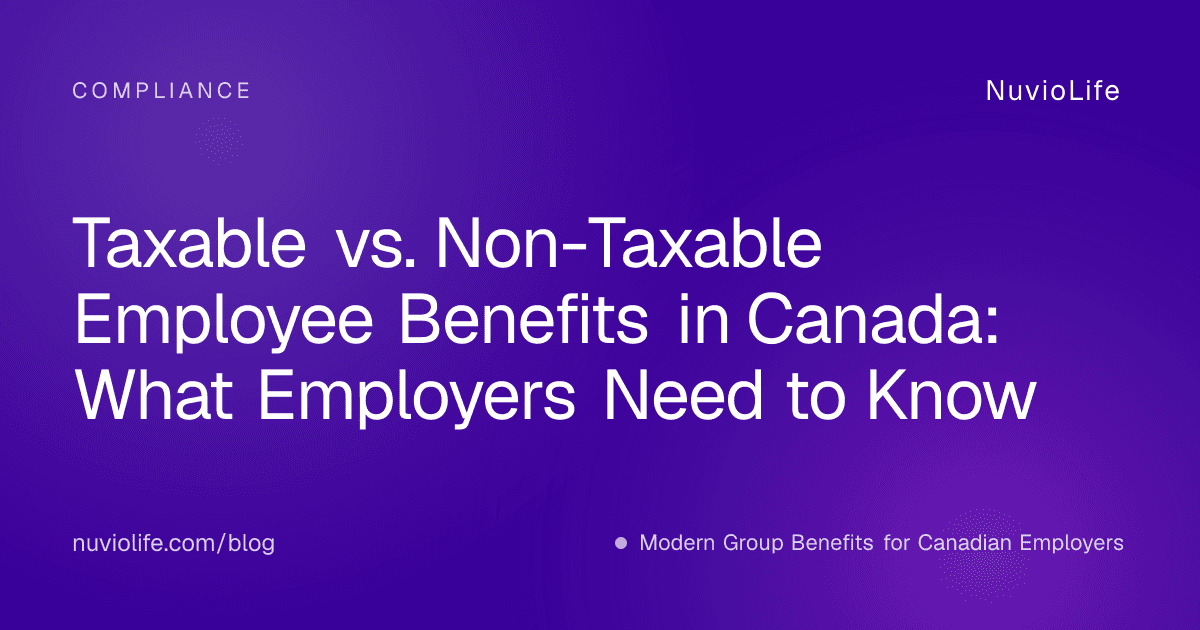 Taxable vs. Non-Taxable Employee Benefits in Canada: What Employers Need to Know
