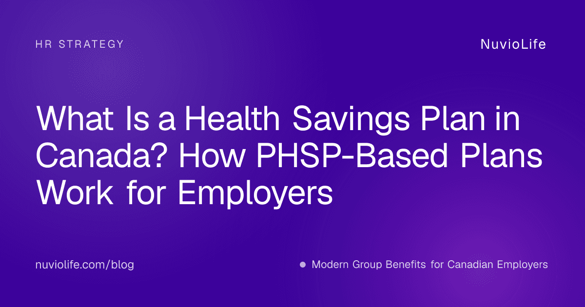 What Is a Health Savings Plan in Canada? How PHSP-Based Plans Work for Employers