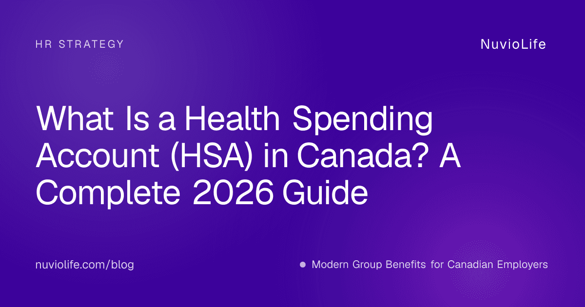 What Is a Health Spending Account (HSA) in Canada? A Complete 2026 Guide